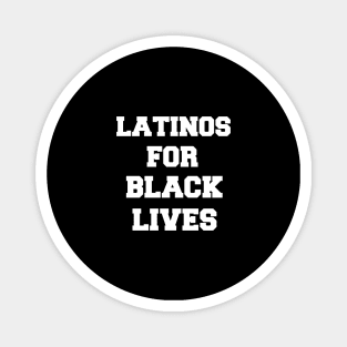 Latinos for black lives, Latina support black people Magnet